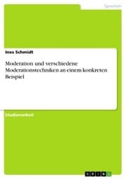 Cover von Moderation und verschiedene Moderationstechniken an einem konkreten Beispiel
