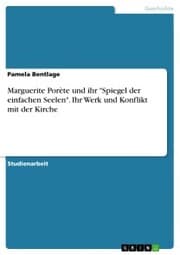 Cover von Marguerite Porète und ihr 'Spiegel der einfachen Seelen'. Ihr Werk und Konflikt mit der Kirche