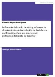 Cover von Influencia del estilo de vida y adherencia al tratamiento en la evolución de la diabetes mellitus tipo 2 en una muestra de población del norte de Tenerife