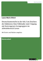 Cover von Deutschunterricht in der Sek. I im Zeichen der Inklusion. Eine Fallstudie zum Umgang mit heterogenen Lerngruppen im Arbeitsbereich Lesen