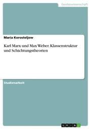 Cover von Karl Marx und Max Weber. Klassenstruktur und Schichtungstheorien