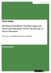 Cover von Effi Briests kindliche Charakterzüge und deren Auswirkungen auf die Beziehung zu ihrem Ehemann
