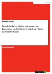 Cover von Feindbild Islam. Gibt es einen neuen Rassismus und inwieweit spielt der Islam dabei eine Rolle?