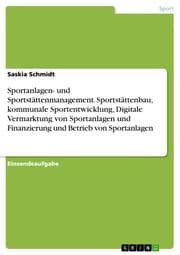 Cover von Sportanlagen- und Sportstättenmanagement. Sportstättenbau, kommunale Sportentwicklung, Digitale Vermarktung von Sportanlagen und Finanzierung und Betrieb von Sportanlagen