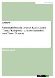 Cover von Unterrichtsbesuch Deutsch Klasse 2 zum Thema 'Komposita' (Unterrichtseinheit zum Thema Nomen)