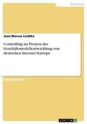 Cover von Controlling im Prozess der Geschäftsmodellentwicklung von deutschen Internet-Startups
