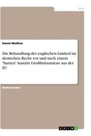 Cover von Die Behandlung der englischen Limited im deutschen Recht vor und nach einem 'harten' Austritt Großbritanniens aus der EU