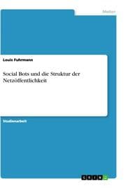 Cover von Social Bots und die Struktur der Netzöffentlichkeit