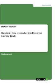 Cover von Banalität. Eine ironische Spielform bei Ludwig Tieck