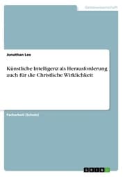 Cover von Künstliche Intelligenz als Herausforderung auch für die Christliche Wirklichkeit