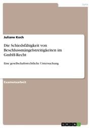 Cover von Die Schiedsfähigkeit von Beschlussmängelstreitigkeiten im GmbH-Recht