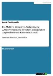 Cover von J.G. Mullens Memoiren. Authentische Arbeitsverhältnisse zwischen afrikanischen Angestellten und Kolonialmächten?