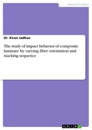 Cover von The study of impact behavior of composite laminate by varying fiber orientation and stacking sequence