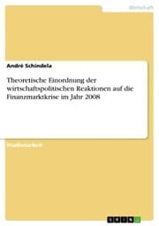 Cover von Theoretische Einordnung der wirtschaftspolitischen Reaktionen auf die Finanzmarktkrise im Jahr 2008