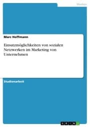 Cover von Einsatzmöglichkeiten von sozialen Netzwerken im Marketing von Unternehmen