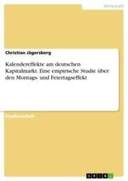 Cover von Kalendereffekte am deutschen Kapitalmarkt. Eine empirische Studie über den Montags- und Feiertagseffekt