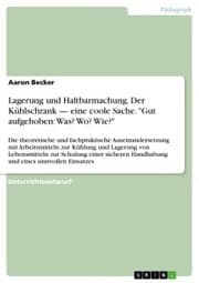 Cover von Lagerung und Haltbarmachung. Der Kühlschrank - eine coole Sache. 'Gut aufgehoben: Was? Wo? Wie?'
