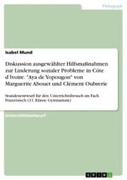 Cover von Diskussion ausgewählter Hilfsmaßnahmen zur Linderung sozialer Probleme in Côte d'Ivoire. 'Aya de Yopougon' von Marguerite Abouet und Clément Oubrerie
