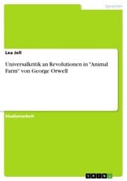 Cover von Universalkritik an Revolutionen in 'Animal Farm' von George Orwell
