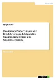 Cover von Qualität und Supervision in der Berufsbetreuung. Erfolgreiches Qualitätsmanagement und Qualitätssicherung