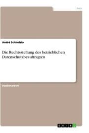 Cover von Die Rechtsstellung des betrieblichen Datenschutzbeauftragten