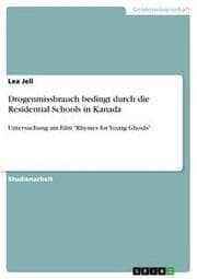 Cover von Drogenmissbrauch bedingt durch die Residential Schools in Kanada