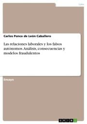 Cover von Las relaciones laborales y los falsos autónomos. Análisis, consecuencias y modelos fraudulentos
