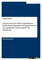 Cover von Lehrentwurf zum Thema Algorithmen. Methodisch-didaktische Herangehensweise und praktische Umsetzung für die Mittelstufe