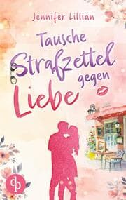 Cover von Tausche Strafzettel gegen Liebe
