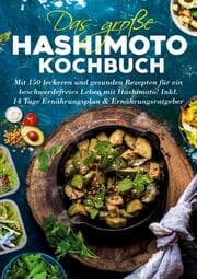 Cover von Das große Hashimoto Kochbuch - 150 Rezepte für mehr Wohlbefinden