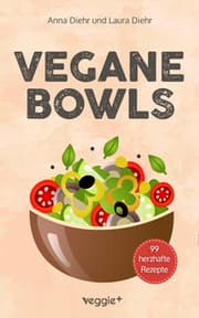 Cover von Vegane Bowls - 99 herzhafte Rezepte