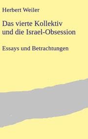 Cover von Das vierte Kollektiv und die Israel-Obsession