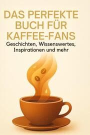 Cover von Das perfekte Buch für Kaffee-Fans