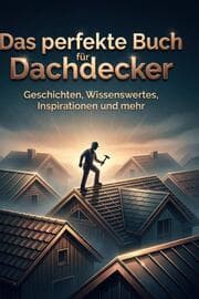 Cover von Das perfekte Buch für Dachdecker