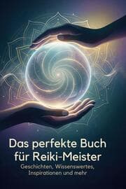 Cover von Das perfekte Buch für Reiki-Meister