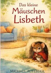 Cover von Das kleine Mäuschen Lisbeth