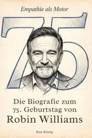 Cover von Die Biografie zum 75. Geburtstag von Robin Williams