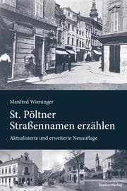 Cover von St. Pöltner Straßennamen erzählen