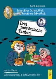 Cover von Inspektor Schnüffels geheime Ratekrimi Bibliothek - Drei mörderische Tanten