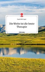 Cover von Die Weite ist die beste Therapie. Life is a Story - story.one