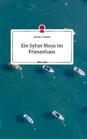 Cover von Ein Sylter Mops im Friesenhaus. Life is a Story - story.one