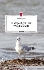 Cover von Hildegard geht auf Wanderschaft. Life is a Story - story.one