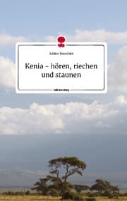 Cover von Kenia - hören, riechen und staunen. Life is a Story - story.one