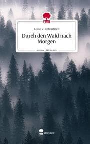Cover von Durch den Wald nach Morgen. Life is a Story - story.one