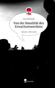 Cover von Von der Banalität des Erwachsenwerdens. Life is a Story - story.one