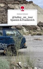Cover von @Sulley_on_tour Spanien & Frankreich. Life is a Story - story.one