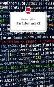 Cover von Ein Leben mit KI. Life is a Story - story.one