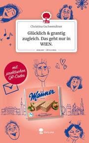 Cover von Glücklich & grantig zugleich. Das geht nur in WIEN.. Life is a Story - story.one