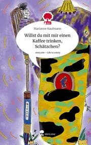 Cover von Willst du mit mir einen Kaffee trinken, Schätzchen?. Life is a Story - story.one