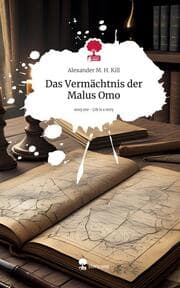 Cover von Das Vermächtnis der Malus Omo. Life is a Story - story.one